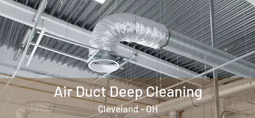  Air Duct Deep Cleaning Cleveland - OH