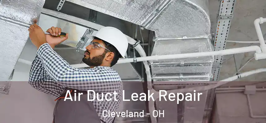  Air Duct Leak Repair Cleveland - OH
