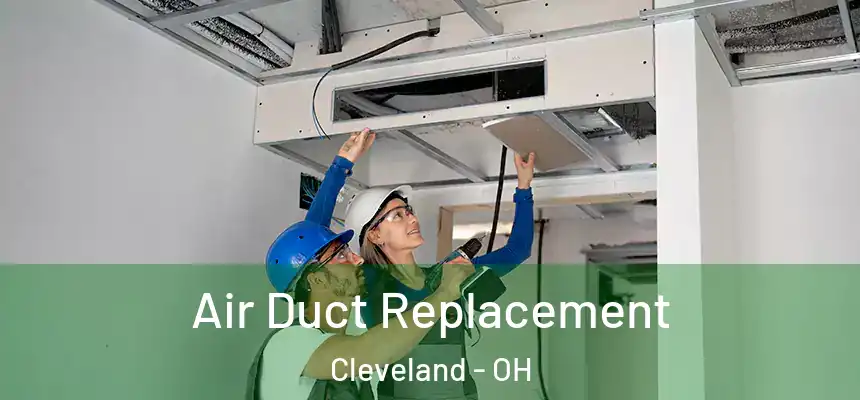  Air Duct Replacement Cleveland - OH