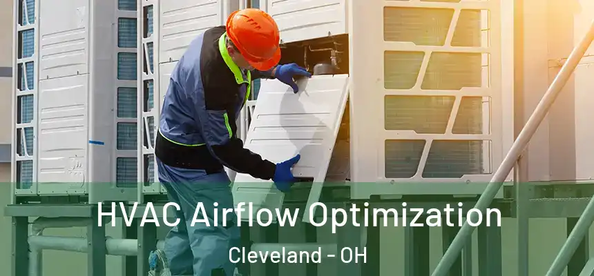  HVAC Airflow Optimization Cleveland - OH