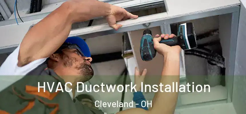  HVAC Ductwork Installation Cleveland - OH